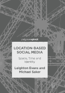 Location-Based Social Media: Space, Time and Identity