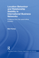 Location Behaviour and Relationship Stability in International Business Networks: Evidence from the Automotive Industry