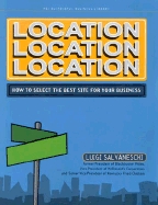 Location, Location, Location: How to Select the Best Site for Your Business - Salvaneschi, Luigi