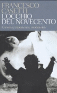 L'occhio Del Novecento: Cinema, Esperienza, Modernita