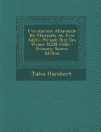 L'Occupation Allemande Du Venezuela Au Xvie Siecle: Periode Dite Des Welser (1528-1556)