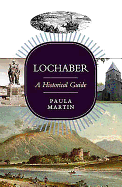 Lochaber: A Historical Guide