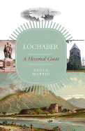 Lochaber: A Historical Guide