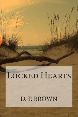 Locked Hearts - Brown, D P