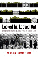 Locked In, Locked Out: Gated Communities in a Puerto Rican City