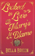 Locked in Love and Mary's to Blame: A Pride and Prejudice Variation