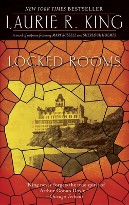 Locked Rooms: Locked Rooms: A novel of suspense featuring Mary Russell and Sherlock Holmes - King, Laurie R