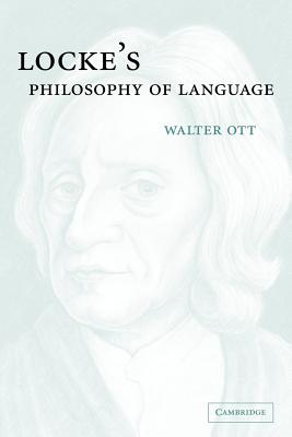 Locke's Philosophy of Language - Ott, Walter R