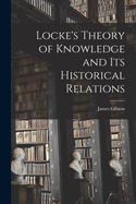 Locke's Theory of Knowledge and its Historical Relations