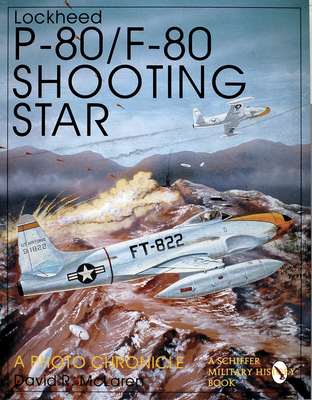 Lockheed P-80/F-80 Shooting Star: A Photo Chronicle - McLaren, David R