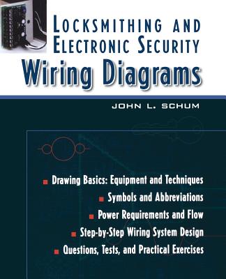 Locksmithing and Electronic Security Wiring Diagrams - Schum, John L