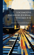 Locomotive Engineers Journal, Volumes 11-12