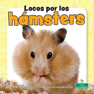 Locos Por Los Hmsters (Crazy about Hamsters)