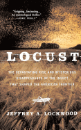 Locust: The Devastating Rise and Mysterious Disappearance of the Insect That Shaped the American Frontier