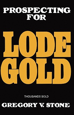 Lode Gold - Stone, Gregory, Dr., MA