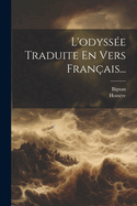 L'odyss?e Traduite En Vers Fran?ais