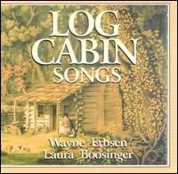 Log Cabin Songs - Wayne Erbsen