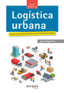 Log?stica urbana. Manual para operadores log?sticos y administraciones pblicas