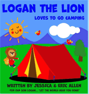 Logan the Lion: Loves to Go Camping