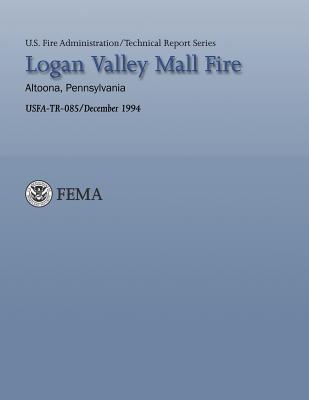 Logan Valley Mall Fire- Altoona, Pennsylvania - United States Fire Administration, and National Fire Data Center, and Department of Homeland Security