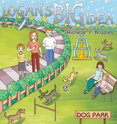 Logan's BIG Idea - Bradley, Michelle F