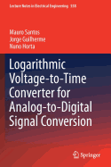 Logarithmic Voltage-To-Time Converter for Analog-To-Digital Signal Conversion