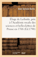 loge de Leibnitz, Prix  l'Acadmie Royale Des Sciences Et Belles-Lettres de Prusse En 1768