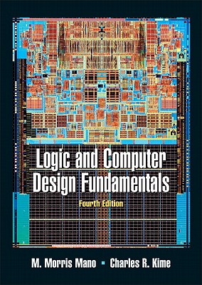 Logic and Computer Design Fundamentals Value Package (Includes Xilinx 6.3 Student Edition) - Mano, M Morris, and Kime, Charles