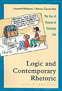Logic and Contemporary Rhetoric: The Use of Reason in Everyday Life - Kahane, Howard, and Cavender, Nancy M