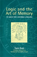 Logic and the Art of Memory: The Quest for a Universal Language - Rossi, Paolo, and Clucas, Stephen (Translated by)
