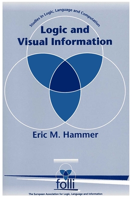 Logic and Visual Information - Hammer, Eric