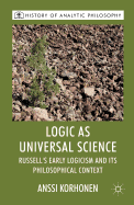 Logic as Universal Science: Russell's Early Logicism and Its Philosophical Context