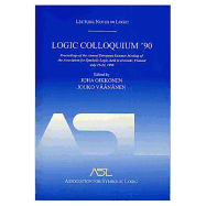Logic Colloquium '90: Proceedings of the Annual European Summer Meeting of the Association for Symbolic Logic, Held in Helsinki, Finland, July 15-22, 1990