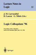Logic Colloquium 96: Proceedings of the Colloquium Held in San Sebastian, Spain, July 9 15, 1996