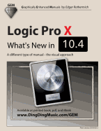 Logic Pro X - What's New in 10.4: A Different Type of Manual - The Visual Approach