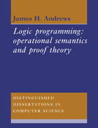 Logic Programming: Operational Semantics and Proof Theory