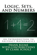 Logic, Sets, and Numbers: An Introduction to Abstract Mathematics