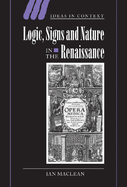 Logic, Signs and Nature in the Renaissance: The Case of Learned Medicine