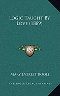 Logic Taught By Love (1889)