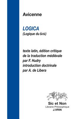 Logica: (Logique Du Sifa) - Avicenne, and Hudry, Francoise (Editor), and Libera, Alain de (Memoir by)