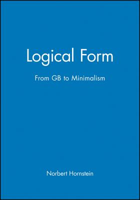 Logical Form: From GB to Minimalism - Hornstein, Norbert, Professor