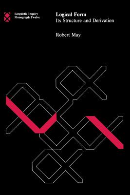 Logical Form: Its Structure and Derivation - May, Robert