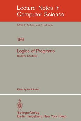 Logics of Programs: Brooklyn, June 17-19, 1985 - Parikh, Rohit (Editor)