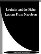 Logistics and the Fight: Lessons From Napoleon