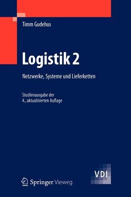 Logistik 2: Netzwerke, Systeme Und Lieferketten - Gudehus, Timm