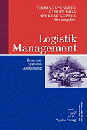 Logistik Management: Prozesse, Systeme, Ausbildung