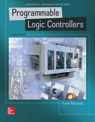 Logixpro Plc Lab Manual for Programmable Logic Controllers - Petruzella, Frank
