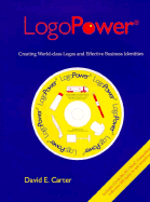 Logopower: Creating World Class Logos and Effective Identities