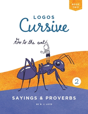 Logos Cursive Book 2: Sayings and Proverbs - Lloyd, B J