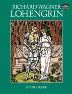 Lohengrin: In Full Score
